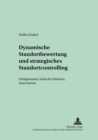 Dynamische Standortbewertung Und Strategisches Standortcontrolling : Erfolgsmuster, Kritische Faktoren, Instrumente - Book