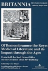 Of Remembraunce the Keye: Medieval Literature and Its Impact Through the Ages : Festschrift for Karl Heinz Goeller on the Occasion of His 80th Birthday - Book
