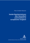 Soziale Repraesentationen Ueber Gesundheit Und Krankheit Im Europaeischen Vergleich - Book
