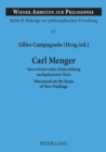 Carl Menger : Neu eroertert unter Einbeziehung nachgelassener Texte- Discussed on the Basis of New Findings - Book
