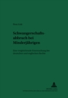 Schwangerschaftsabbruch Bei Minderjaehrigen : Eine Vergleichende Untersuchung Des Deutschen Und Englischen Rechts - Book