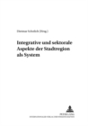 Integrative Und Sektorale Aspekte Der Stadtregion ALS System - Book