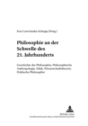 Philosophie an Der Schwelle Des 21. Jahrhunderts : Geschichte Der Philosophie, Philosophische Anthropologie, Ethik, Wissenschaftstheorie, Politische Philosophie - Book
