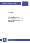 Learning Discourse : Learning Biographies,Embedded Speech and Discourse Identity in Students' Talk - Book