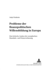 Probleme Der Finanzpolitischen Willensbildung in Europa : Eine Kritische Analyse Der Europaeischen Haushalts- Und Finanzverfassung - Book