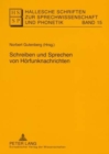 Schreiben Und Sprechen Von Hoerfunknachrichten : Zwischenergebnisse Sprechwissenschaftlicher Forschung - Book