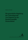 Die Gesetzliche Regelung Der Lebendspende Von Organen in Der Bundesrepublik Deutschland - Book