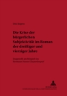 Die Krise Der Buergerlichen Subjektivitaet Im Roman Der Dreißiger Und Vierziger Jahre : Dargestellt Am Beispiel Von Hermann Hesses «Glasperlenspiel» - Book