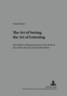 The Art of Seeing, the Art of Listening : The Politics of Representation in the Work of Jean-Marie Straub and Daniele Huillet - Book