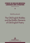 The Old English Riddles and the Riddlic Elements of Old English Poetry - Book