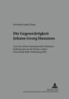 Die Gegenwaertigkeit Johann Georg Hamanns : ACTA Des Achten Internationalen Hamann-Kolloquiums an Der Martin-Luther-Universitaet Halle-Wittenberg 2002 - Book