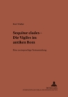 "sequitur Clades" - Die Vigiles Im Antiken ROM : Eine Zweisprachige Textsammlung - Book