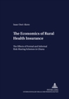 Economics of Rural Health Insurance : The Effects of Formal and Informal Risk-sharing Schemes in Ghana - Book
