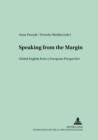 Speaking from the Margin : Global English from a European Perspective - Book