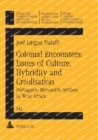 Colonial Encounters: Issues of Culture, Hybridity and Creolisation : Portuguese Mercantile Settlers in West Africa - Book
