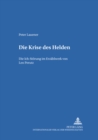 Die Krise Des Helden : Die Ich-Stoerung Im Erzaehlwerk Von Leo Perutz - Book