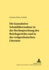 Die Kumulative Schulduebernahme in Der Rechtsprechung Des Reichsgerichts Und in Der Zeitgenoessischen Literatur - Book