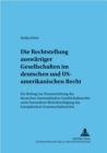 Die Rechtsstellung Auswaertiger Gesellschaften Im Deutschen Und Us-Amerikanischen Recht : Ein Beitrag Zur Neuausrichtung Des Deutschen Internationalen Gesellschaftsrechts Unter Besonderer Beruecksicht - Book