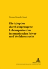 Die Adoption Durch Eingetragene Lebenspartner Im Internationalen Privat- Und Verfahrensrecht - Book