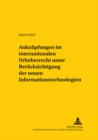 Anknuepfungen Im Internationalen Urheberrecht Unter Beruecksichtigung Der Neuen Informationstechnologien - Book