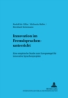 Innovation Im Fremdsprachenunterricht : Eine Empirische Studie Zum Europasiegel Fuer Innovative Sprachenprojekte - Book