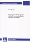 Mapping and Historiography in Contemporary Canadian Literature in English : v. 418 - Book