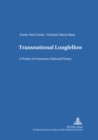 Transnational Longfellow : A Project of American National Poetry - Book