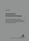 Marketing Fuer Wohndienstleistungen : Theoretische Grundlagen, Empirische Einsichten Und Gestaltungsempfehlungen Zur Kundenzufriedenheit Und Kundenbindung in Der Wohnungswirtschaft - Book