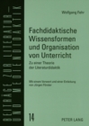 Fachdidaktische Wissensformen Und Organisation Von Unterricht : Zu Einer Theorie Der Literaturdidaktik - Book