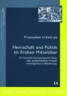 Herrschaft Und Politik Im Fruehen Mittelalter : Ein Historisch-Anthropologischer Essay Ueber Gesellschaftlichen Wandel Und Integration in Mitteleuropa - Book