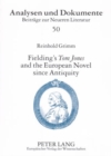 Fielding's Tom Jones and the European Novel Since Antiquity : Fielding's Tom Jones as a Final Joinder - Book