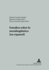 Estudios Sobre Lo Metalingueistico (En Espanol) - Book