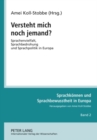 Versteht mich noch jemand? : Sprachenvielfalt, Sprachbedrohung und Sprachpolitik in Europa. Zwischen den Sprachen, zwischen den Kulturen- Vorlesungen zu einem Modul «Sprachkompetenz in Europa», Teil 2 - Book