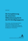 Die Europaeisierung Der Deutschen Mitbestimmung Durch Das Se-Beteiligungsgesetz : Eine Europa- Und Verfassungsrechtliche Analyse Der Richtlinienumsetzung 2001/86/Eg Zur Ergaenzung Des Statuts Der Euro - Book