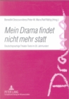«Mein Drama Findet Nicht Mehr Statt» : Deutschsprachige Theater-Texte Im 20. Jahrhundert - Book
