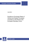 Equilibrium Exchange Rates of Central and Eastern European Countries on the Road to the European Monetary Union - Book