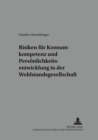 Risiken Fuer Konsumkompetenz Und Persoenlichkeitsentwicklung in Der Wohlstandsgesellschaft - Book