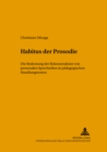 Habitus Der Prosodie : Die Bedeutung Der Rekonstruktion Von Personalen Sprechstilen in Paedagogischen Handlungskontexten - Book