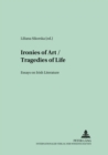 Ironies of Art/Tragedies of Life : Essays on Irish Literature - Book