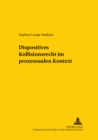 Dispositives Kollisionsrecht Im Prozessualen Kontext - Book