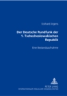 Der Deutsche Rundfunk Der 1. Tschechoslowakischen Republik : Eine Bestandsaufnahme - Book