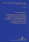 Familienleben in Deutschland Und in Der Tuerkei Im Spiegel Der Kinder- Und Jugendliteratur : Vergleichende Analyse Ausgewaehlter Deutschsprachiger Und Tuerkischer Kinder- Und Jugendromane Der Gegenwar - Book