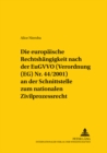 Die Europaeische Rechtshaengigkeit Nach Der Eugvvo (Verordnung (Eg) NR. 44/2001) an Der Schnittstelle Zum Nationalen Zivilprozessrecht - Book