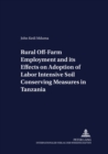 Rural Off-farm Employment and Its Effects on Adoption of Labor Intensive Soil Conserving Measures in Tanzania - Book