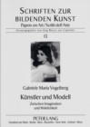 Kuenstler Und Modell : Zwischen Imagination Und Wirklichkeit - Untersuchung Zum Modellkult Zwischen 1860 Und 1920 - Book
