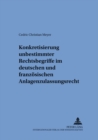 Konkretisierung Unbestimmter Rechtsbegriffe Im Deutschen Und Franzoesischen Anlagenzulassungsrecht - Book