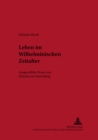 Leben Im Wilhelminischen Zeitalter : Ausgewaehlte Prosa Von Eduard Von Keyserling - Book