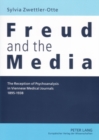 Freud and the Media : The Reception of Psychoanalysis in Viennese Medical Journals 1895-1938 - Book