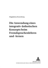 Die Anwendung Eines Integrativ-Aesthetischen Konzepts Beim Fremdsprachenlehren Und -Lernen - Book