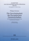 Die Gerichtsbarkeit Der Europaeischen Gemeinschaften : Rechtsprechung Und Rechtssprache Europas Aus Franzoesischer Perspektive - Book